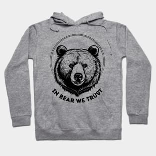 In Bear We Trust Hoodie